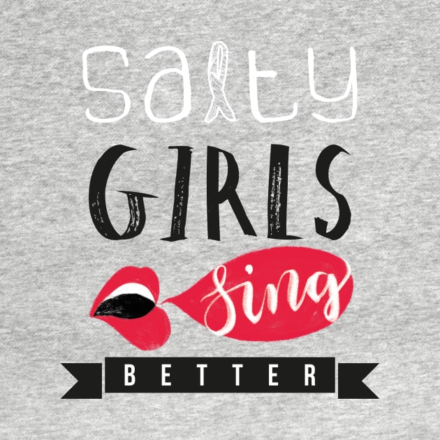 Salty girls sing better by entapir